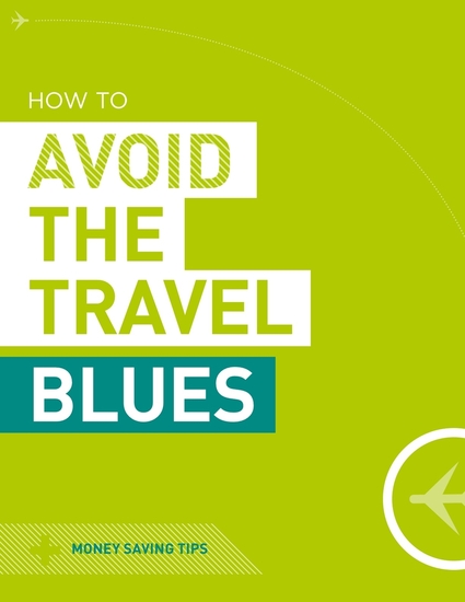 How to Avoid the Travel Blues