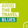 How to Avoid the Travel Blues