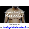 How To I Get Rid of Man Boobs